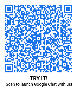 Scan the code to launch a Google Chat with us